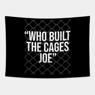 Who Built The Cages Joe Tapestry