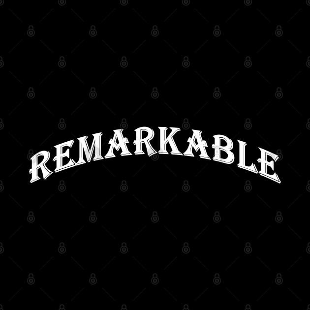 Remarkable word text shirt by Comic Dzyns