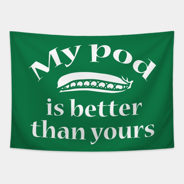 My pod is better than yours Tapestry by Comic Dzyns