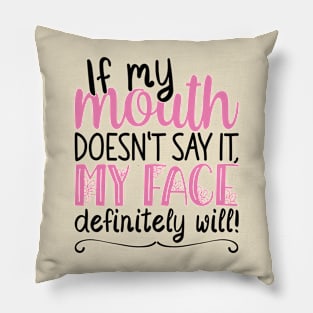 If My Mouth Doesnt Say It | Black and Pink Text Womens Funny Pillow