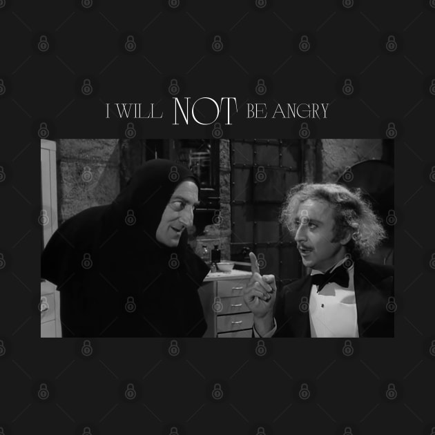 Young Frankenstein: I will NOT be angry by Print Lilac