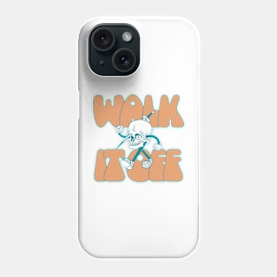 Always walk it off Phone Case