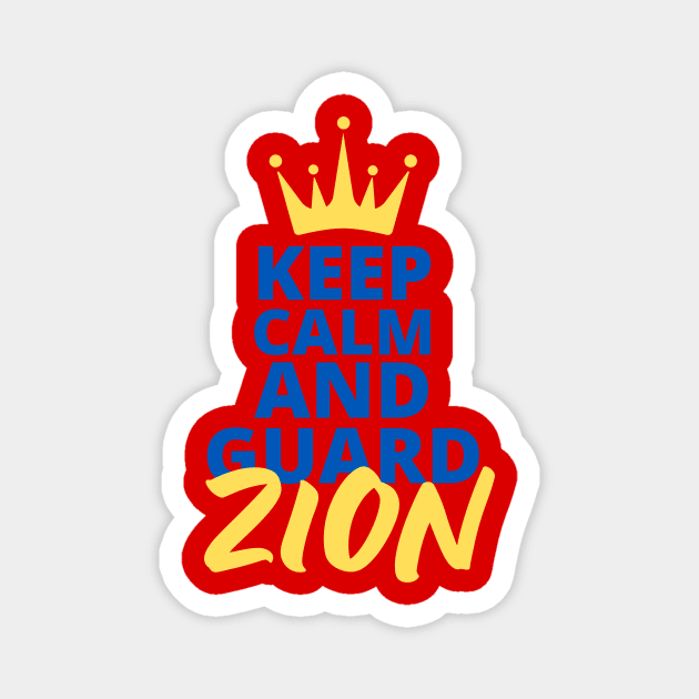 Keep Calm and Guard Zion Magnet by Uri Zehavi
