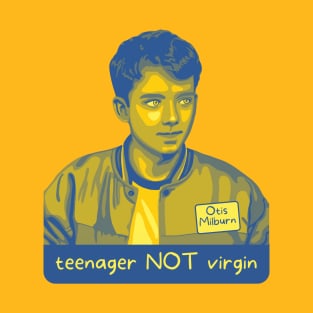 Sex Education - Otis Milburn Teenager Not Virgin T-Shirt