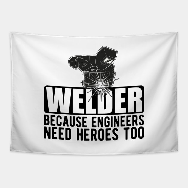 Welder because engineers need heroes too Tapestry by KC Happy Shop