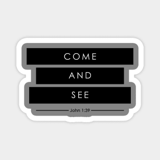 Come and See - John 1:39 - Bible Verse - Jesus Quote Magnet