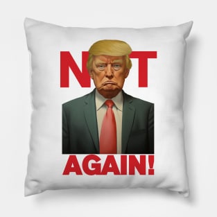 Trump - Not Again Tee Pillow