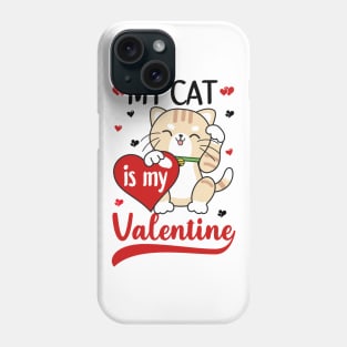 My Cat Is My Valentine Phone Case