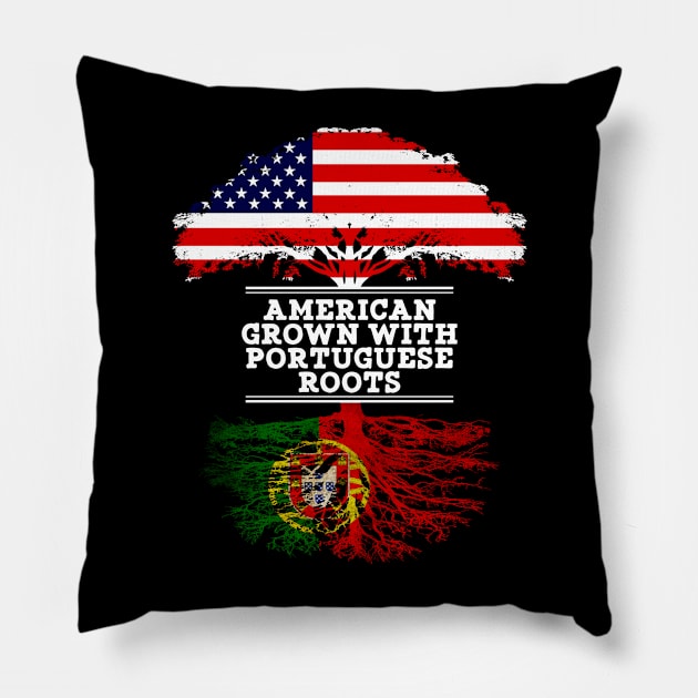 American Grown With Portuguese Roots - Gift for Portuguese From Portugal Pillow by Country Flags