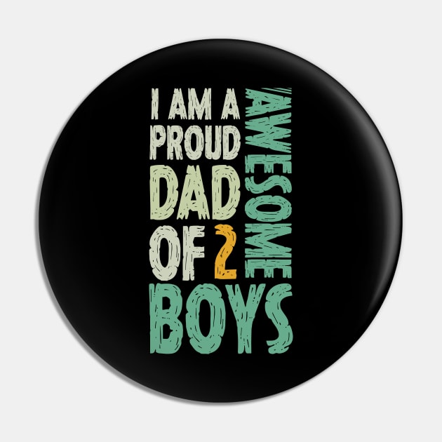 Im A Proud Dad Of 2 Awesome Boys Dad Gift Pin by Tesszero