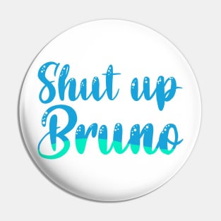 Shut up Bruno Luca quote Pin