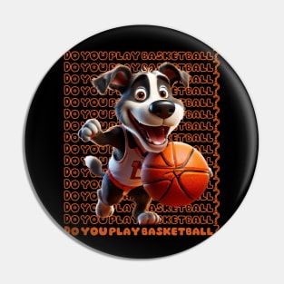 Do you play basketball? Pin