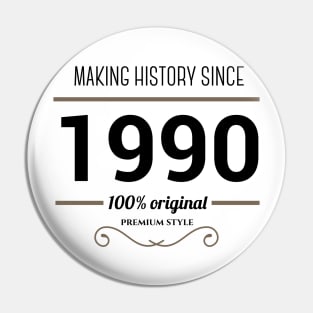 Making history since 1990 Pin