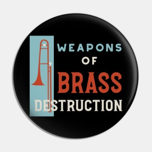 Weapons of Brass Destruction Pin