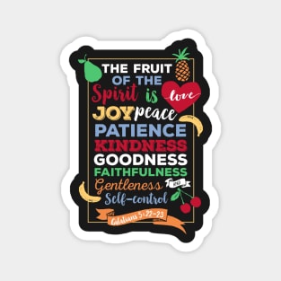 Fruit of the spirit, Galatians 5:23, the fruit of the Spirit is love, joy, peace, forbearance, kindness, goodness, faithfulness, gentleness and self-control Magnet