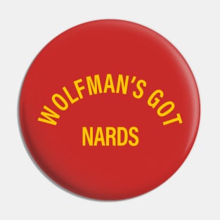 Wolfman's Got Nards Pin