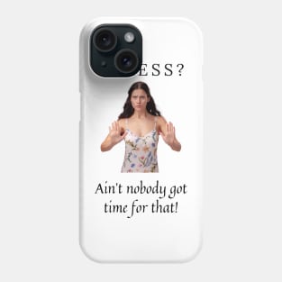 No Time for Stress Phone Case