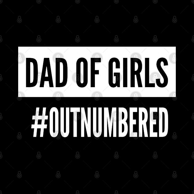 Dad of Girls #Outnumbered , Gift For Dad idea by MultiiDesign