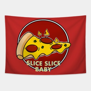 Slice slice baby pizza design Tapestry