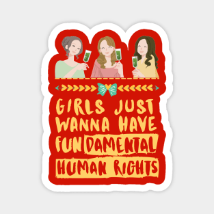 Girls Just Wanna Have Fundamental Human Rights (Yellow) - Womens Day 2021 Magnet