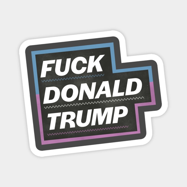 F Donald Trump Magnet by PhineasFrogg