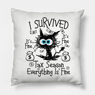 I Survived It’s Fine I’m Fine Tax Season Everything Is Fine Pillow