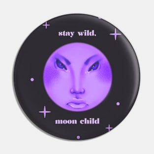 stay wild, moon child Pin