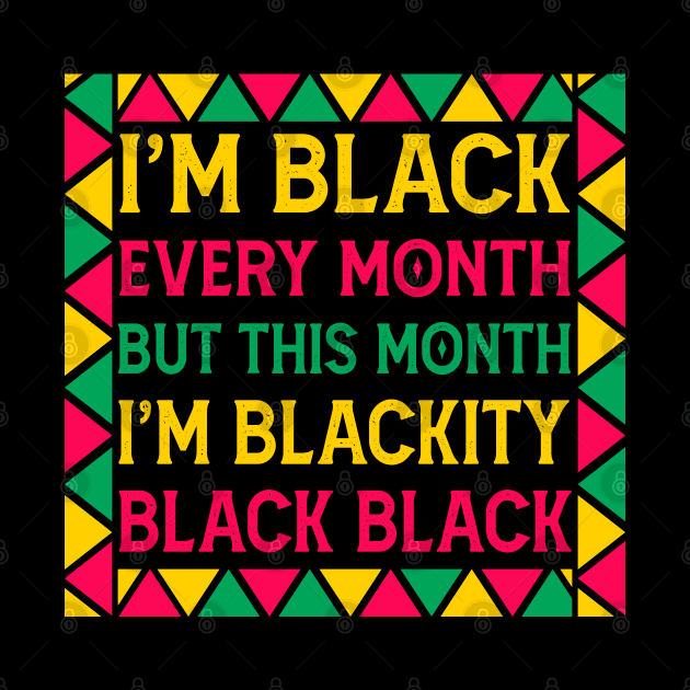i am black every month but this month im blackity black black - black month history by Mr.Speak