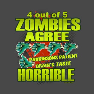 4 out of 5 Zombies Agree Parkie Brains Taste Horrible T-Shirt