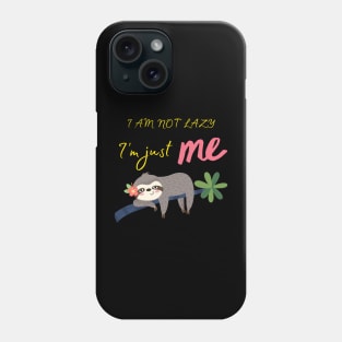 I am not lazy, I am just me Phone Case