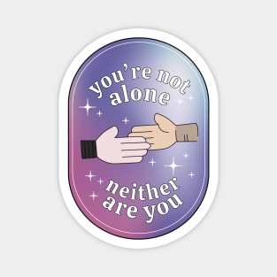 you're not alone neither are you 'label' - reylo Magnet