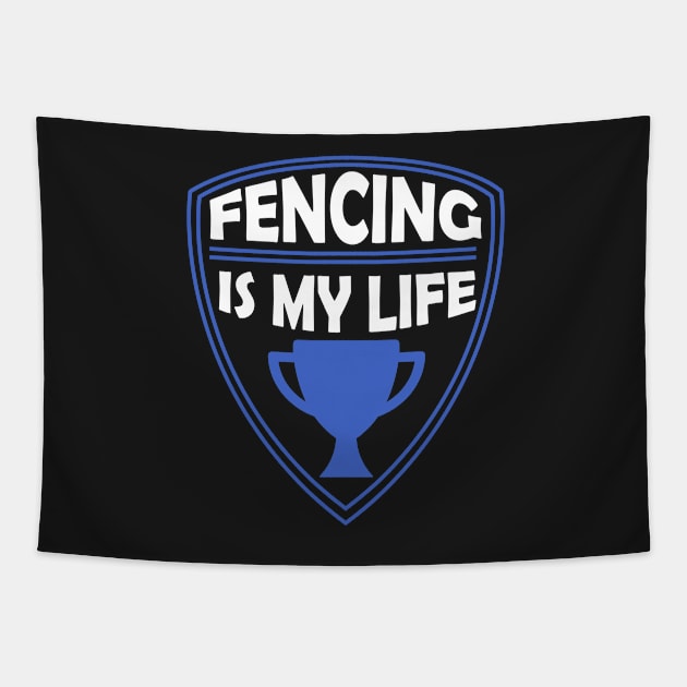 Fencing is my Life Gift Tapestry by woormle