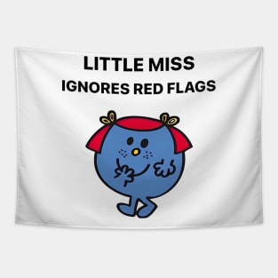 Little miss ingores red flags Tapestry