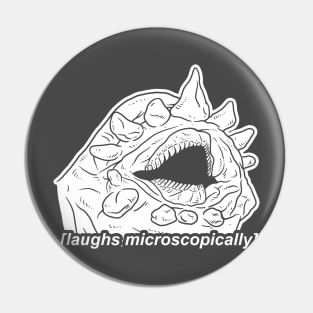 Laughs Microscopically Pin