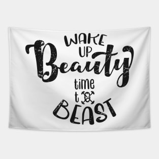 Wake up beauty time to beast Tapestry