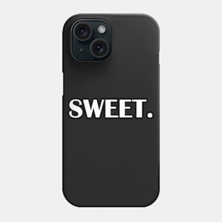 SWEET. Phone Case