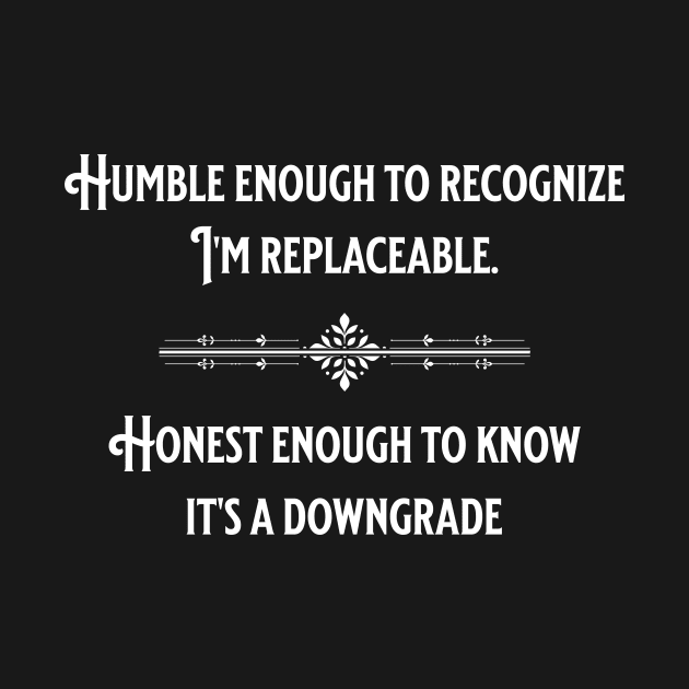 Humble and Honest by ZombieTeesEtc