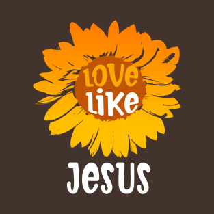 Love Like Jesus - Sunflower T-Shirt