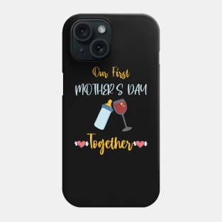 Our First Mother's Day Together Phone Case