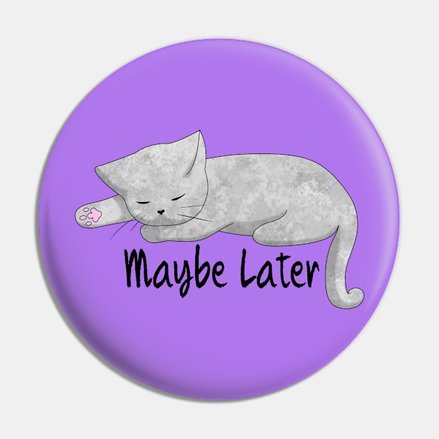 Maybe Later Pin by TheBlueNinja