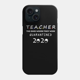 Class Of 2020 Graduation Teacher Funny Quarantine Phone Case