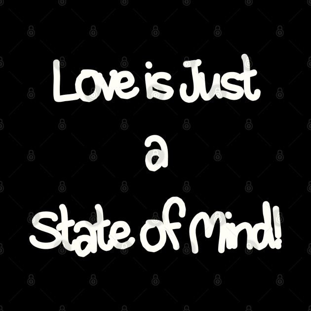 Love is just a state of mind by Snapdragon