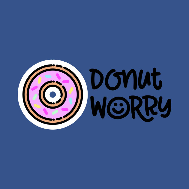 Discover Donut Worry - Donut - T-Shirt