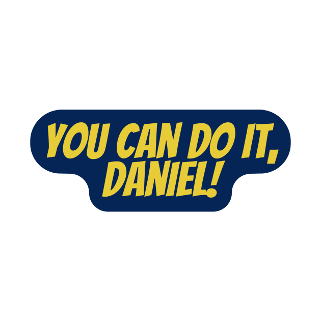 You Can Do It, Daniel by Surta Comigo