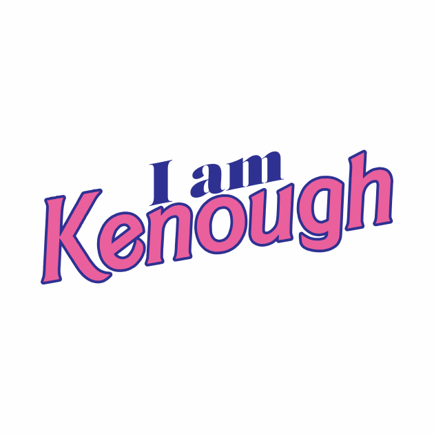 I am Kenough by nanaminhae