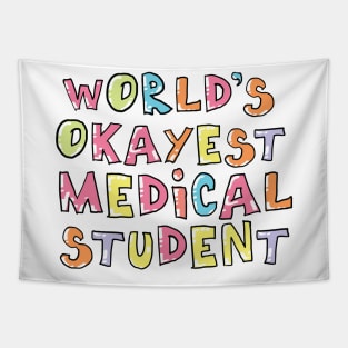 World's Okayest Medical Student Gift Idea Tapestry