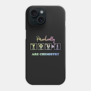 You & I Are chemistry Phone Case