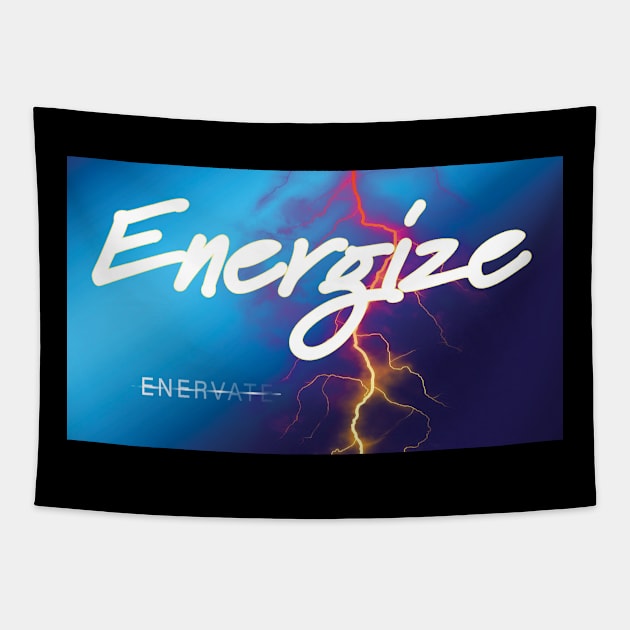 ENERGIZE From Enervated to Energized Tapestry by MINDSET TEES