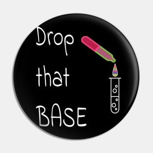 Drop that base! Pin