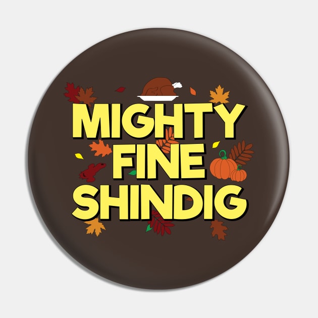 Mighty Fine Shindig Pin by Miranda Nelson